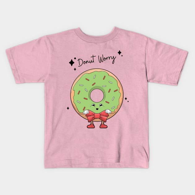 Don't Worry Donut Cute Funny Kids T-Shirt by Tip Top Tee's